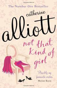 Not that Kind of Girl by Alliott, Catherine