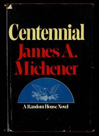 Centennial by Michener, James A - 1974