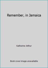 Remember, in Jamaica