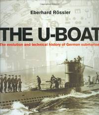 The U-boat: The evolution and technical history of German Submarines (Cassell Military Trade Books) by Rossler, Eberhard