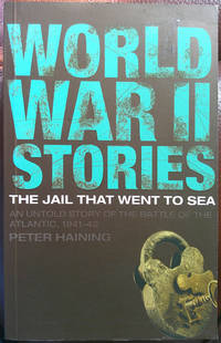 The Jail that Went to Sea: An Untold Story of the Battle of the Atlantic, 1941 42 (World War II...