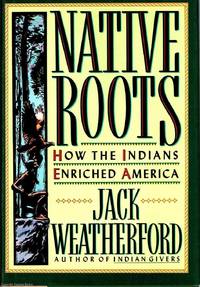 image of Native Roots: How the Indians Enriched America