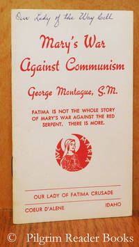 Mary&#039;s War Against Communism. by Montague SM., George