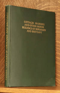 image of COTTAGES MANOIRS AND OTHER MINOR BUILDINGS OF NORMANDY AND BRITTANY