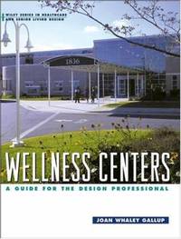 Wellness Centers : A Guide for the Design Professional