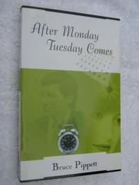 After Monday Tuesday Comes by Bruce Pippett - Paperback - 2003 - from Manyhills Books (SKU: 06120214)