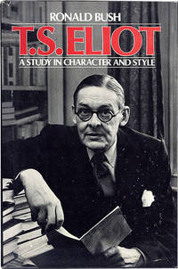 T. S. Eliot: A Study in Character and Style