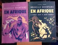 Nouvelle aventure en Afrique: I-au pays de la soif et de la peur.  II-  hommes noirs et bÃªtes sauvages... by HÃ©bert, Jacques, 1923-2007 - 1953