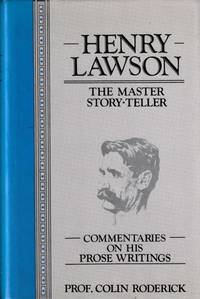 Henry Lawson, The Master Story-Teller: Commentaries on His Prose Writings
