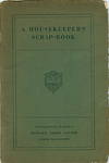 A Housekeeper's Scrap-Book. Privately Printed for the benefit of Norfolk House Centre, Roxbury, Massachusetts
