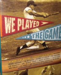 We Played the Game: Memories of Baseball's Greatest Generation