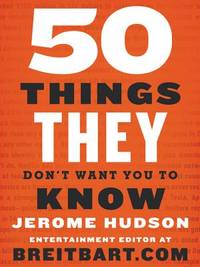 Fifty Things They Don't Want You to Know
