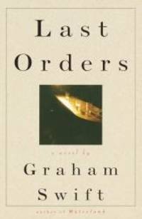 Last Orders by Graham Swift - 1996-05-09