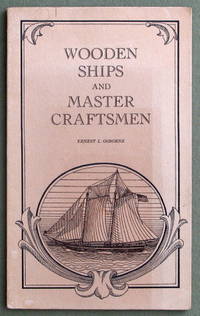 Wooden Ships and Master Craftsmen by Ernest L. Osborne - 1978