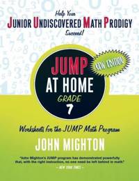 Jump at Home, Grade 7 : Worksheets for the Jump Math Program