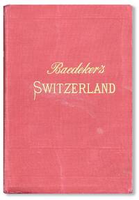 Switzerland and the Adjacent Portions of Italy, Savoy, and Tyrol: Handbook for Travellers