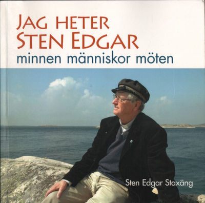 JAG HETER STEN EDGAR. Minnen, människor, möten.