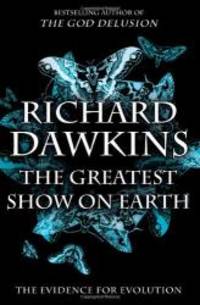 The Greatest Show on Earth: The Evidence for Evolution by Richard Dawkins - 2009-05-04