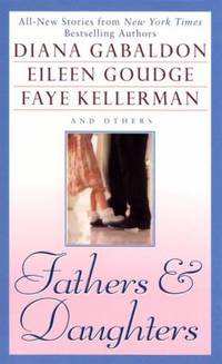 Fathers and Daughters by Diana Gabaldon; Eileen Goudge; Faye Kellerman - 2000