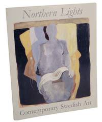 Northern Lights: Contemporary Swedish Art, Paintings - Sculptures - Graphic Arts
