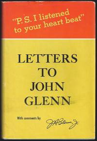 P.S. I Listened To Your Heartbeat" Letters To John Glenn by John Glenn - 1st Edition 1st Printing - 1964 - from Granada Bookstore (Member IOBA) (SKU: 033625)