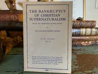 The Bankruptcy of Christian Supernaturalism Vol. IV