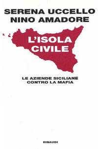 L'isola civile. Le aziende siciliane contro la mafia