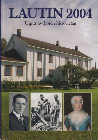 Lautin. Lokalhistorisk årbok for Løten 2004 30.…