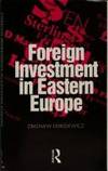 Foreign Investment in Eastern Europe by Dobosiewicz, Zbigniew - 1992