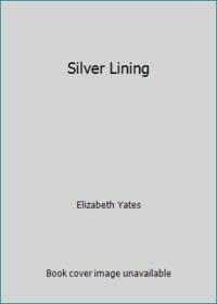 Silver Lining by Elizabeth Yates - 1981