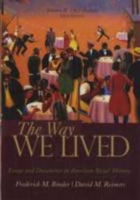 The Way We Lived Vol. 2 : Essays and Documents in American Social History, 1865-Present by David Reimers; Frederick Binder; Kate Binder - 2007