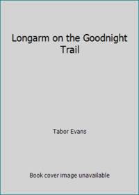 Longarm on the Goodnight Trail de Tabor Evans - 1985