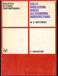 DALLA RIVOLUZIONE RUSSA ALL&#039;ECONOMIA de Woytinsky W. S - 1966