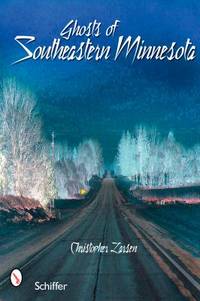 Ghosts of Southeastern Minnesota