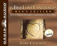 The Five Love Languages: Men&#039;s Edition: How to Express Heartfelt Commitment to Your Mate by Gary Chapman - 2005-04-05