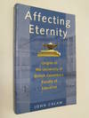 Affecting Eternity : Origins of the University of British Columbia's Education Faculty
