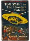 Tom Swift on the Phantom Satellite (The New Tom Swift Jr. Adventures, Book 9)