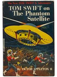 Tom Swift on the Phantom Satellite (The New Tom Swift Jr. Adventures, Book 9)