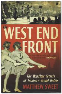 image of The West End Front The Wartime Secrets of London's Grand Hotels