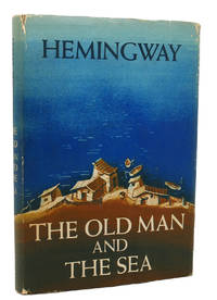 THE OLD MAN AND THE SEA by Ernest Hemingway - 1952