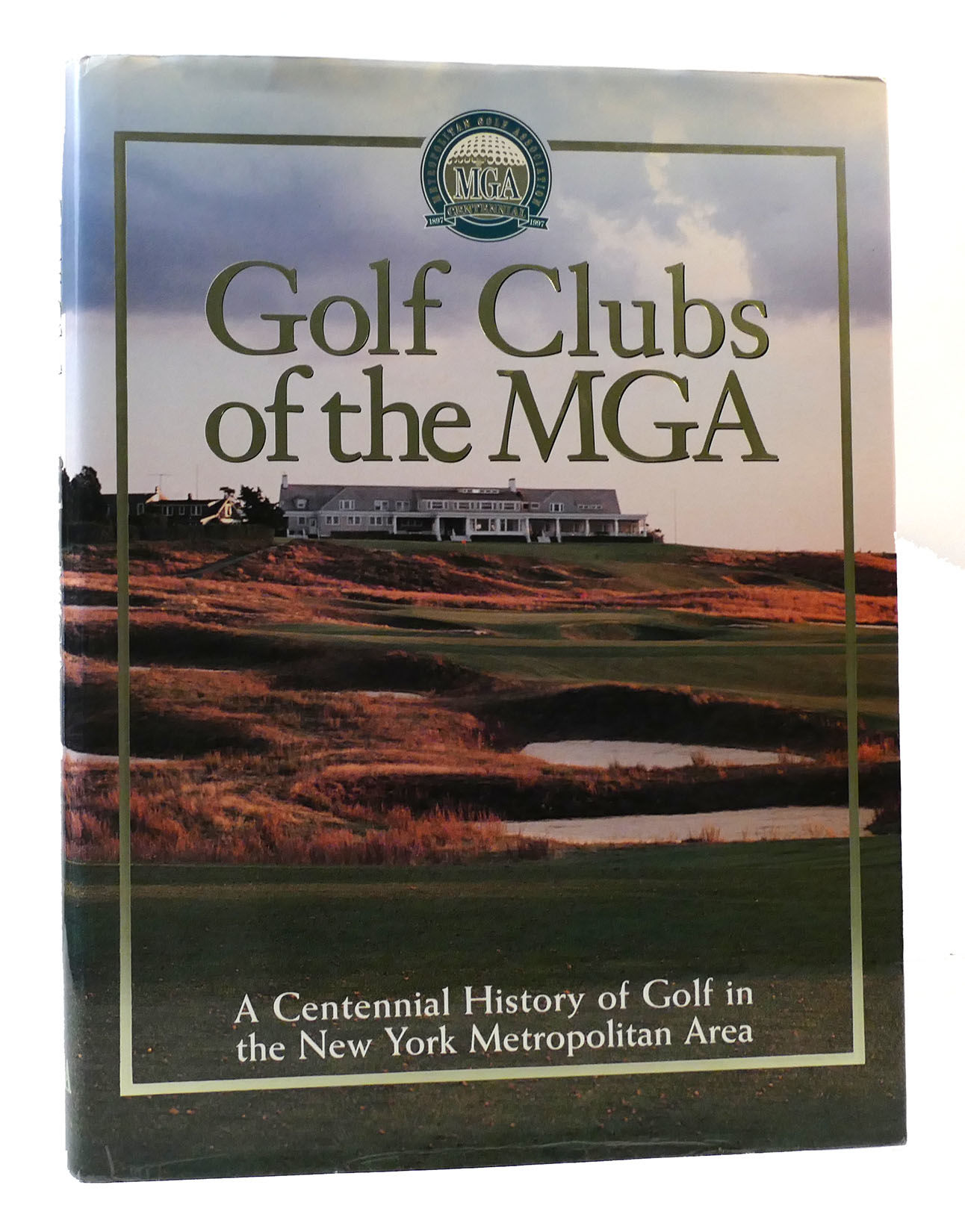 GOLF CLUBS OF THE MGA : A Centennial History of Golf in the New York ...