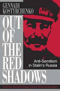 Out of the Red Shadows: Anti-Semitism in Stalin's Russia (Russian Studies Series)