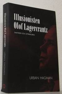 Illusionisten Olof Lagercrantz. Litteraturen och…