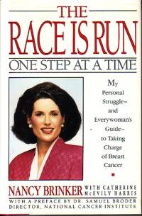 image of Race Is Run - One Step At A Time My Personal Struggle and Everywoman's Guide to Taking Charge of Breast Cancer