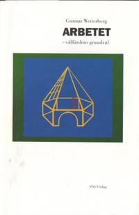 Arbetet - välfärdens grundval