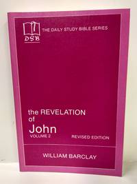 The Revelation of John: Vol. 2 (The Daily Study Bible Series, Revised Edition) by Barclay,  William - 1976