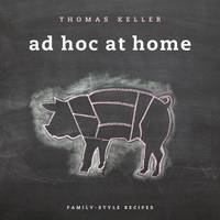 Ad Hoc at Home : Family-Style Recipes