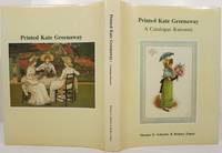 PRINTED KATE GREENAWAY, A CATALOGUE RAISONNE by Schuster, Thomas E. and Rodney Engen - 1986