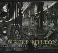 Peter Milton: Complete Prints 1960-1996