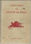Choice Menus for Luncheons and Dinners